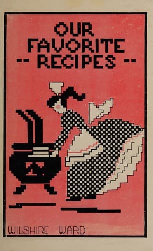 Cover of Our favorite recipes (Wilshire Ward LDS, 1957)