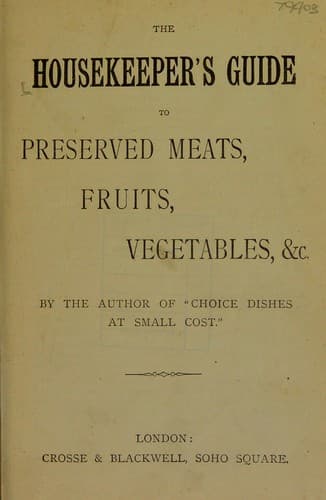 Cover of The housekeeper's guide to preserved meats, fruits, vegetables, &c