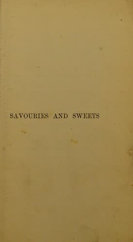 Cover of Savouries and sweets suitable for luncheons and dinners