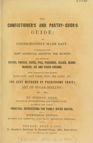 Cover of The confectioner's and pastry-cook's guide, or, Confectionery made easy ...